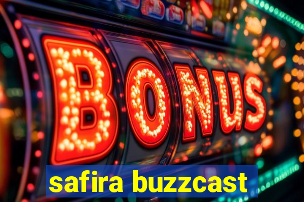 safira buzzcast